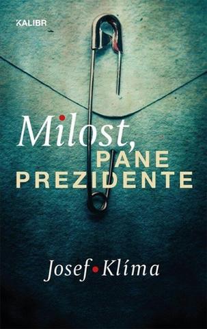 Kniha: Milost pane prezidente - 1. vydanie - Josef Klíma