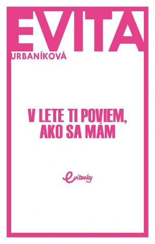Kniha: V lete ti poviem, ako sa mám - 1. vydanie - Evita Urbaníková