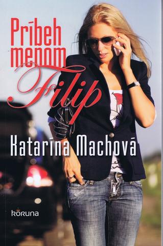 Kniha: Príbeh menom Filip - Katarína Machová