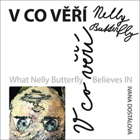 Kniha: V co věří Nelly Butterfly - Ivana Dostálová