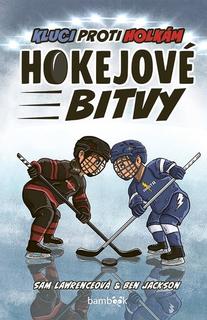 Kniha: Hokejové bitvy - Kluci proti holkám - Sam Lawrenceová; Robert Jackson Bennett