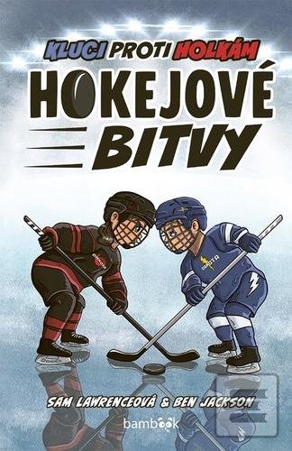 Hokejové bitvy (Sam Lawrenceová; Robert Jackson Bennett)