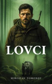 Kniha: Lovci - 1. vydanie - Miroslav Tomondy