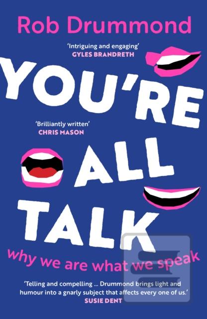 You’re All Talk (Rob Drummond)