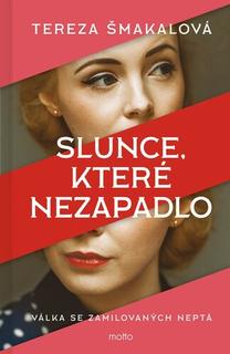 Kniha: Slunce, které nezapadlo - Tereza Šmakalová