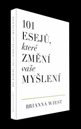 Kniha: 101 esejů, které změní vaše myšlení - 1. vydanie - Brianna Wiest