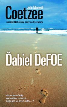 Kniha: Ďabiel DeFOE - Jsme trosečníky na pustém ostrově, nebo jen ve svém nitru? - John Maxwell Coetzee
