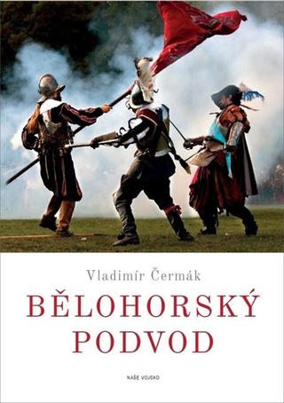 Kniha: Bělohorský podvod - 1. vydanie - Vladimír Čermák