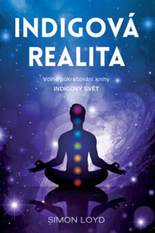 Kniha: Indigová realita - Volné pokračování knihy Indigový svět - Simon Loyd