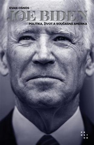 Kniha: Joe Biden - Politika, život a současná Amerika - Evan Osnos