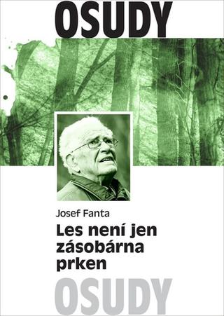 Kniha: Les není jen zásobárna prken - 1. vydanie - Josef Fanta
