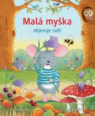 Kniha: Malá myška objevuje svět - 1. vydanie - Linda Beukers