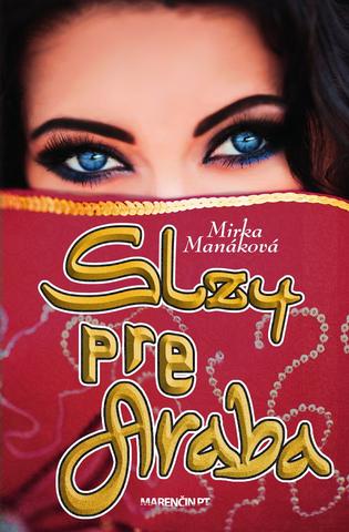 Kniha: Slzy pre Araba - Mirka Manáková