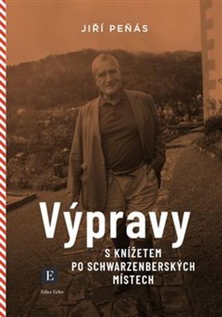 Kniha: Výpravy s knížetem po schwarzenberských místech - Jiří Peňás