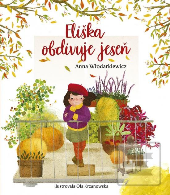 Kniha: Eliškin svet 3: Eliška obdivuje jeseň - 1. vydanie - Anna Wlodarkiewicz