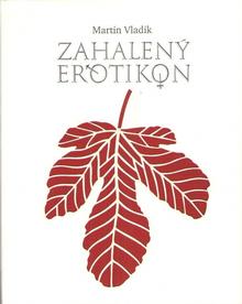 Kniha: Zahalený erotikon - 1. vydanie - Martin Vladik