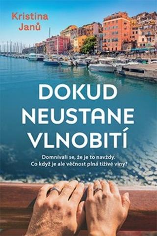 Kniha: Dokud neustane vlnobití - 1. vydanie - Kristina Janů