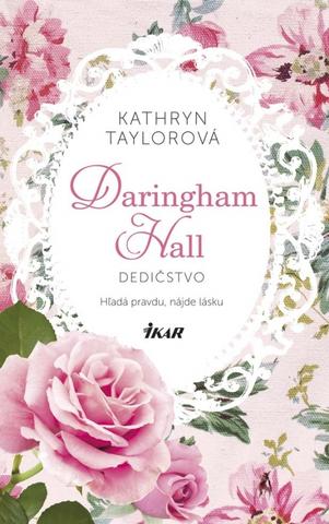 Kniha: Daringham Hall: Dedičstvo - Hľadá pravdu, nájde lásku - Kathryn Taylorová