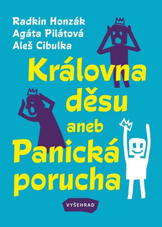 Kniha: Královna děsu aneb Panická porucha - 1. vydanie - Radkin Honzák, Aleš Cibulka, Agáta Pilátová