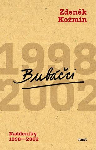 Kniha: Bubáčci - Naddeníky 1998-2002 - 1. vydanie - Zdeněk Kožmín