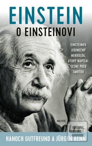 Kniha: Einstein o Einsteinovi - 1. vydanie - Hanoch Gutfreund; Jürgen Renn