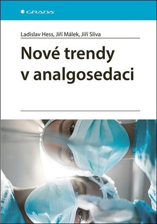 Kniha: Nové trendy v analgosedaci - 1. vydanie - Jiří Slíva