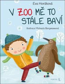 Kniha: V zoo mě to stále baví - Eva Horáková