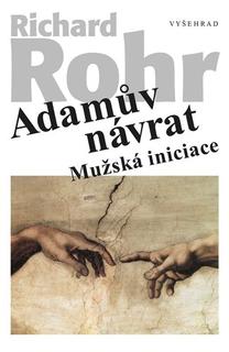 Kniha: Adamův návrat - Mužská iniciace - Richard Rohr