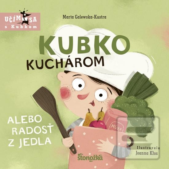 Kubko kuchárom alebo rad… (Marta Galewska-Kustra)