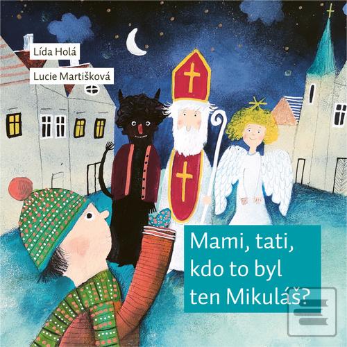 Kniha: Mami, tati, kdo to byl ten Mikuláš? - Lída Holá