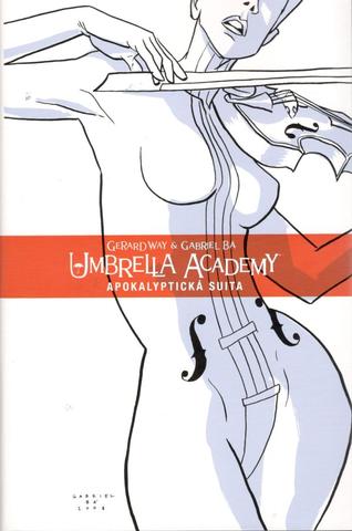 Kniha: Umbrella Academy 1: Apokalyptická suita - 1. vydanie - Gerard Way