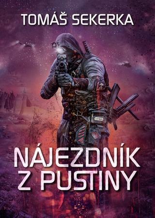Kniha: Nájezdník z Pustiny - Clona 1 - 1. vydanie - Tomáš Sekerka
