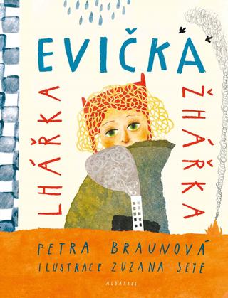 Kniha: Evička lhářka žhářka - 1. vydanie - Petra Braunová