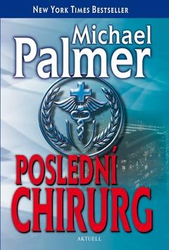 Kniha: Poslední chirurg - Michael Palmer