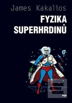 Kniha: Fyzika superhrdinů - James Kakalios