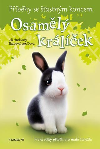 Kniha: Příběhy se šťastným koncem Osamělý králíček - 1. vydanie - Jill Hucklesby