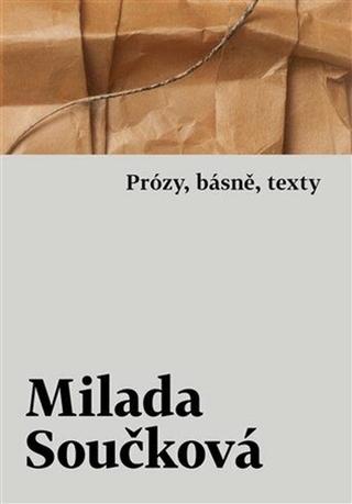 Kniha: Prózy, básně, texty - 1. vydanie - Milada Součková