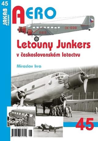 Kniha: Letouny Junkers v československém letectvu - 1. vydanie - Miroslav Irra