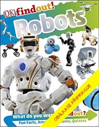 Kniha: Robot: Poznej stroje budoucnosti - Poznej stroje budoucnosti - 1. vydanie - Clive Gifford