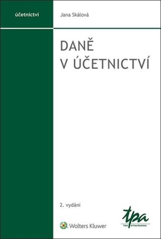 Kniha: Daně v účetnictví - Jana Skálová