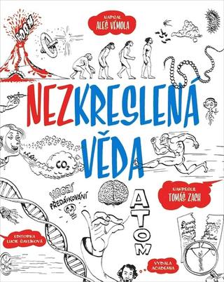 Kniha: Nezkreslená věda - Aleš Vémola