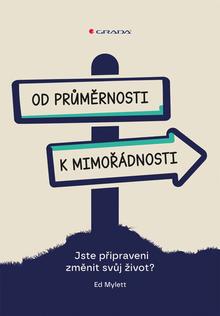 Kniha: Od průměrnosti k mimořádnosti - Jste připraveni změnit svůj život? - Ed Mylett
