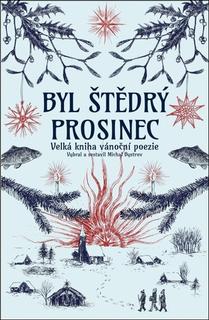 Kniha: Byl štědrý prosinec - Velká kniha vánoční poezie - Michal Bystrov