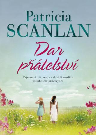Kniha: Dar přátelství - 1. vydanie - Patricia Scanlan