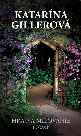 Kniha: Hra na milovanie 2 - II. časť - 1. vydanie - Katarína Gillerová