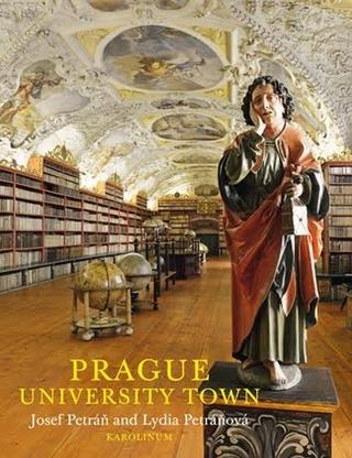 Kniha: Prague: University Town - Josef Petráň, Lydia Petráňová