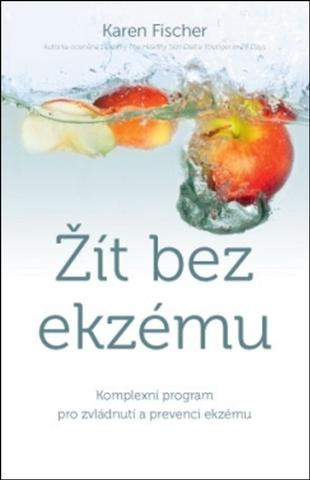 Kniha : Žít bez ekzému - Komplexní program pro zvládnutí a prevenci ekzému