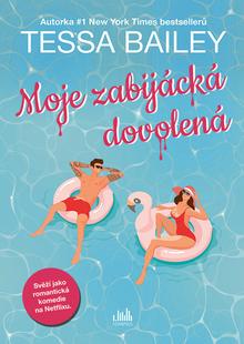 Kniha: Moje zabijácká dovolená - Tessa Bailey