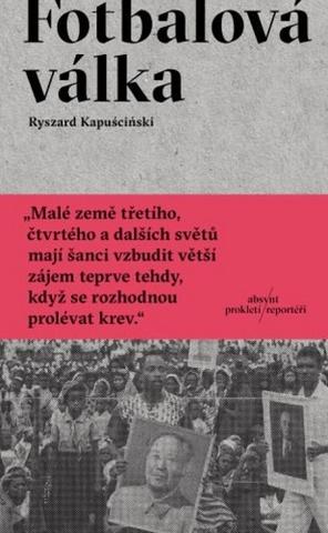 Kniha: Fotbalová válka - Ryszard Kapuściński