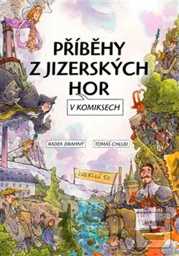 Kniha: Příběhy z Jizerských hor v komiksech - Radek Drahný